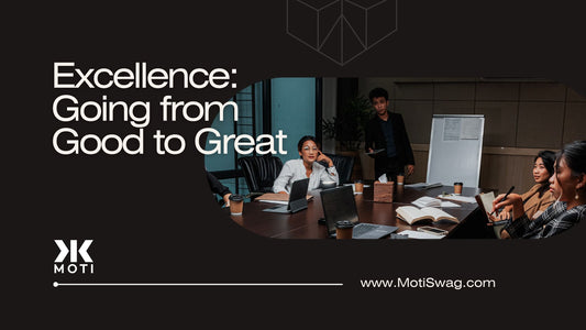 Excellence: Going From Good to Great