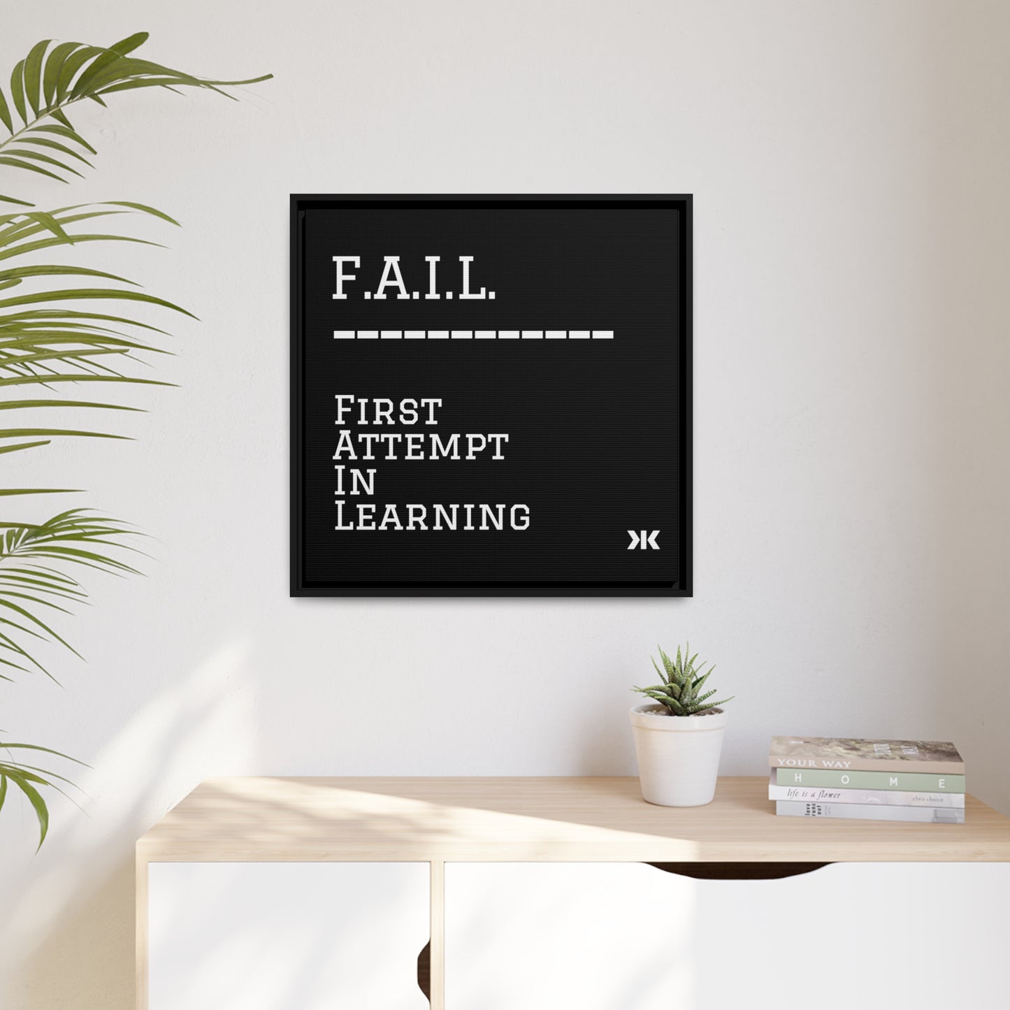 "F.A.I.L. - First Attempt In Learning" Wall Art