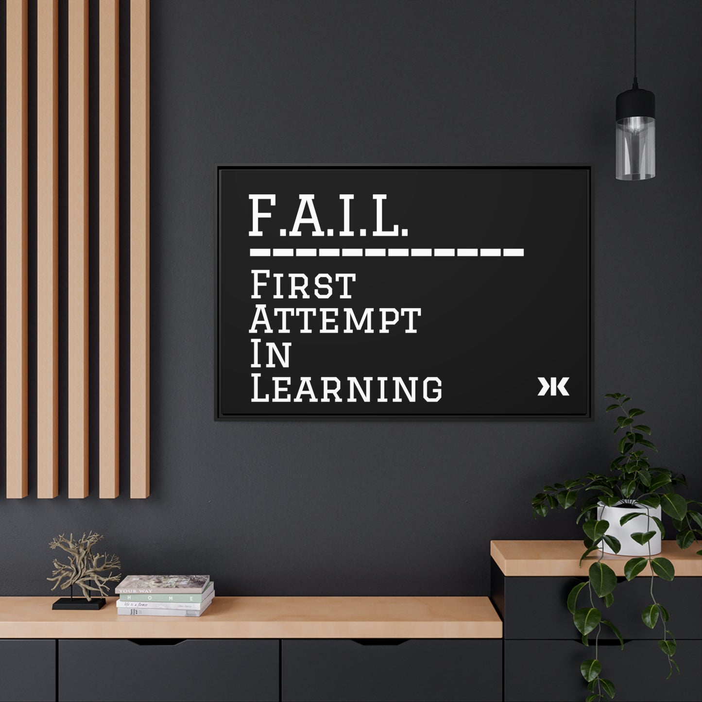 "F.A.I.L. - First Attempt In Learning" Wall Art