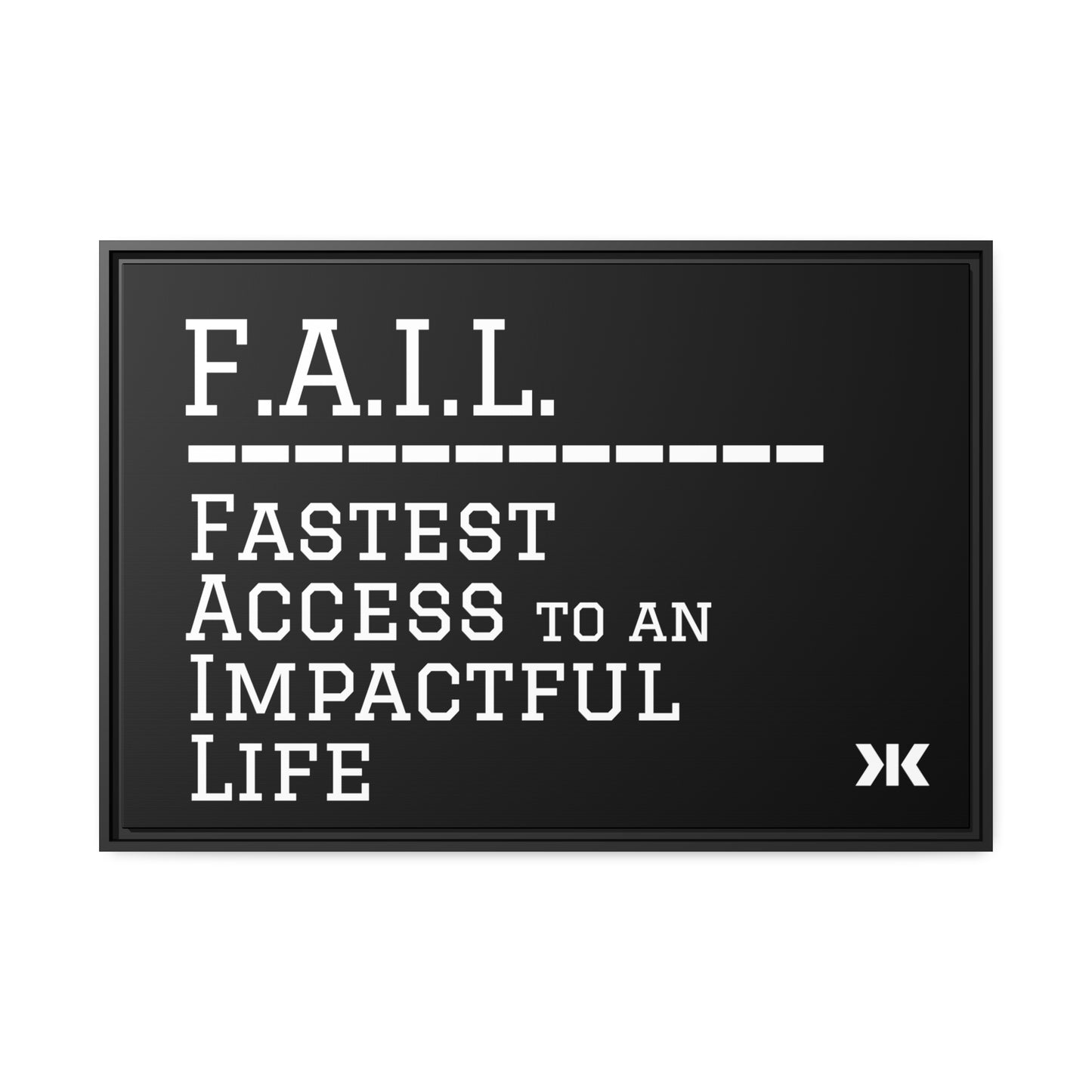 "F.A.I.L. - Fastest Access to an Impactful Life" Wall Art