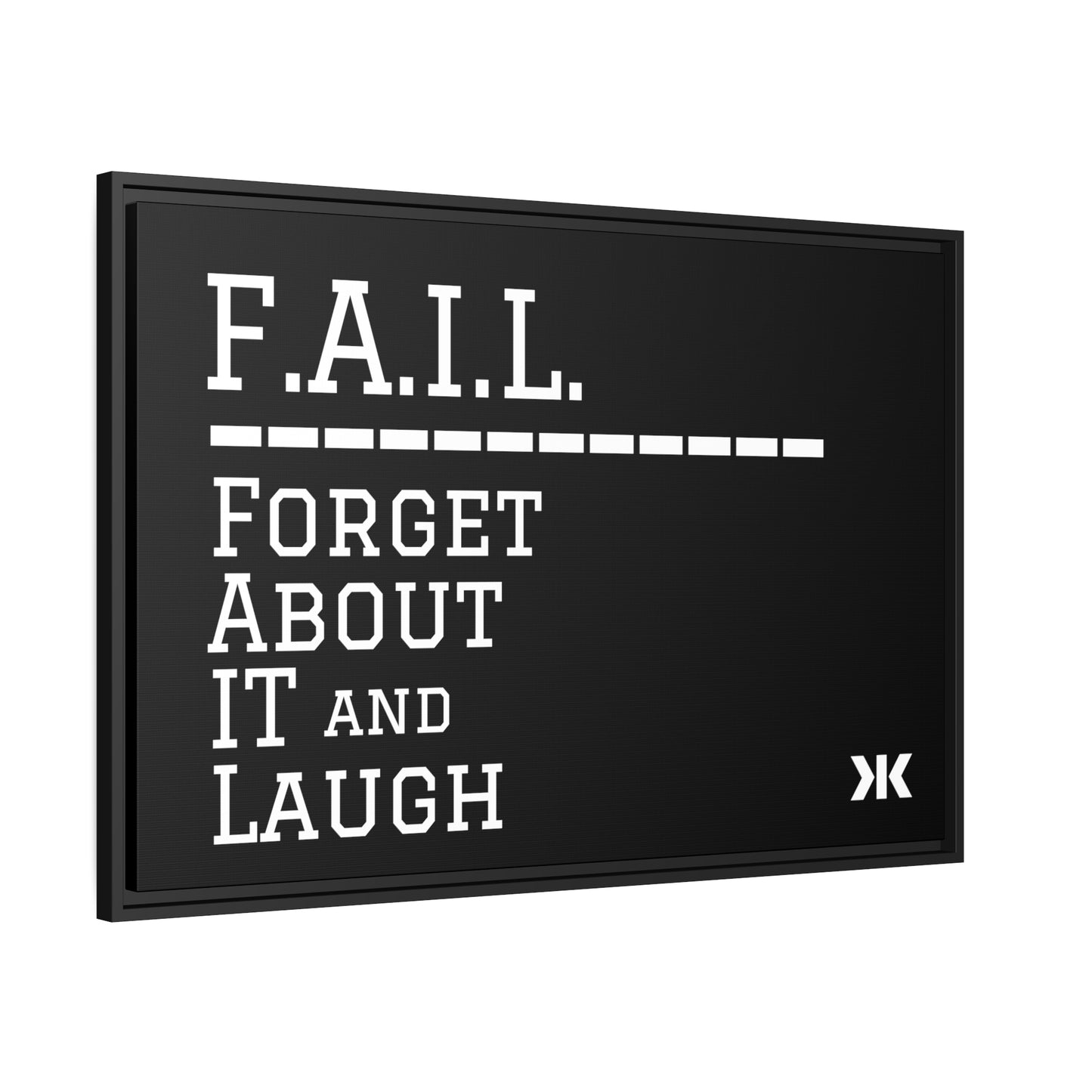 "F.A.I.L. - Forget About It and Laugh" Wall Art