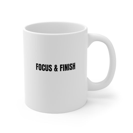 "FOCUS & FINISH" Mug - Ceramic 11oz