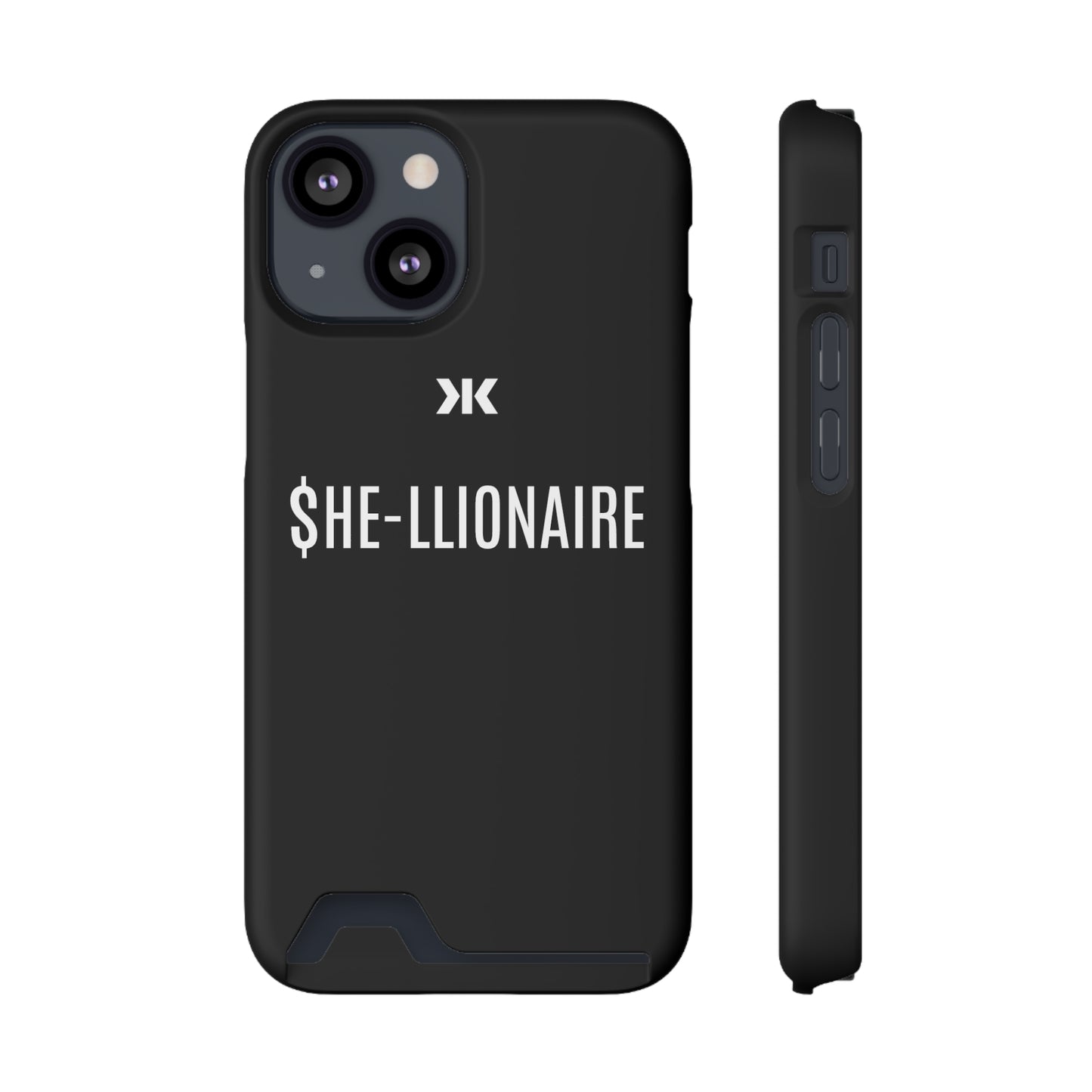 "SHE-LLIONAIRE" Phone Case With Card Holder