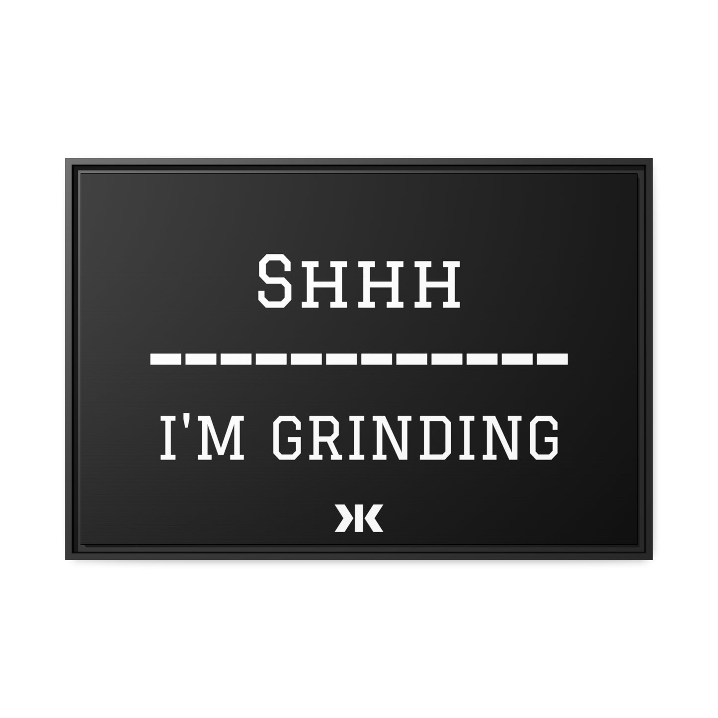 "SHHH: I'M GRINDING" Wall Art