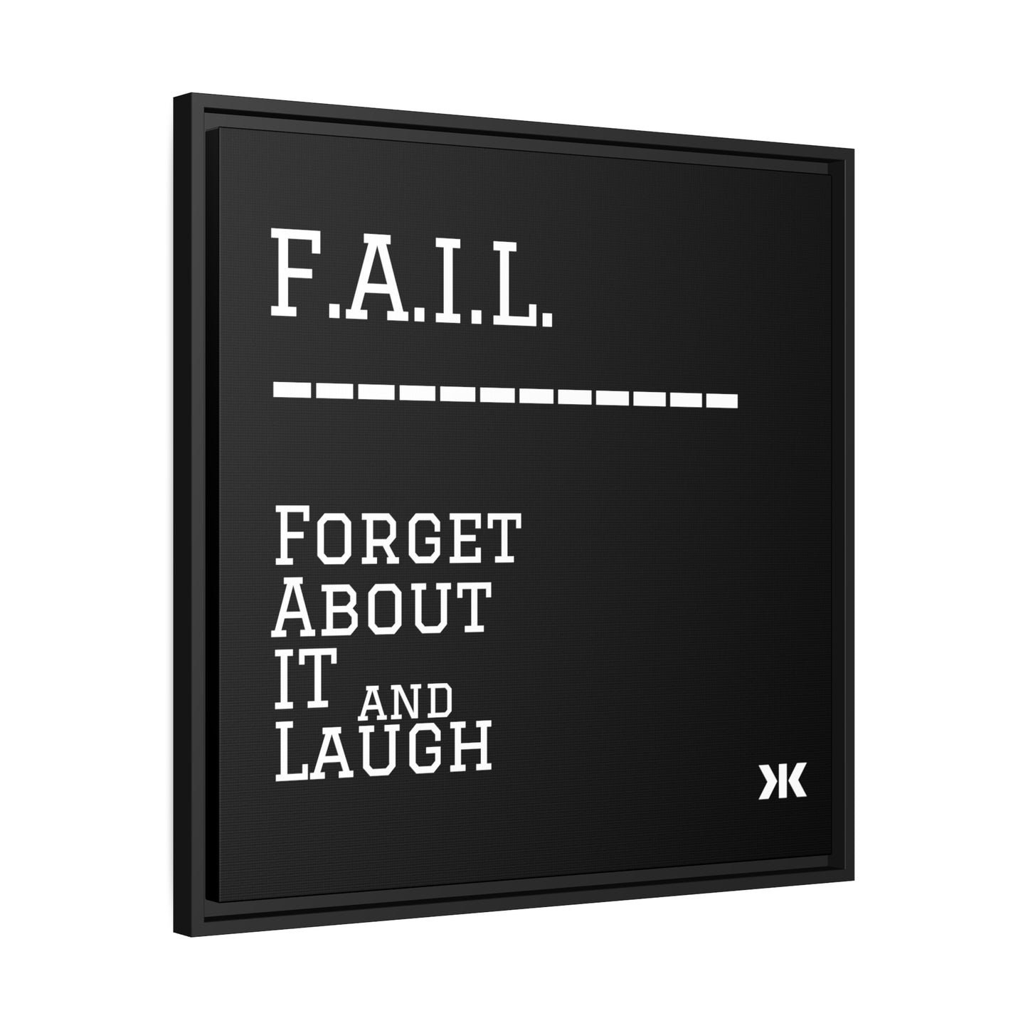 "F.A.I.L. - Forget About It and Laugh" Wall Art