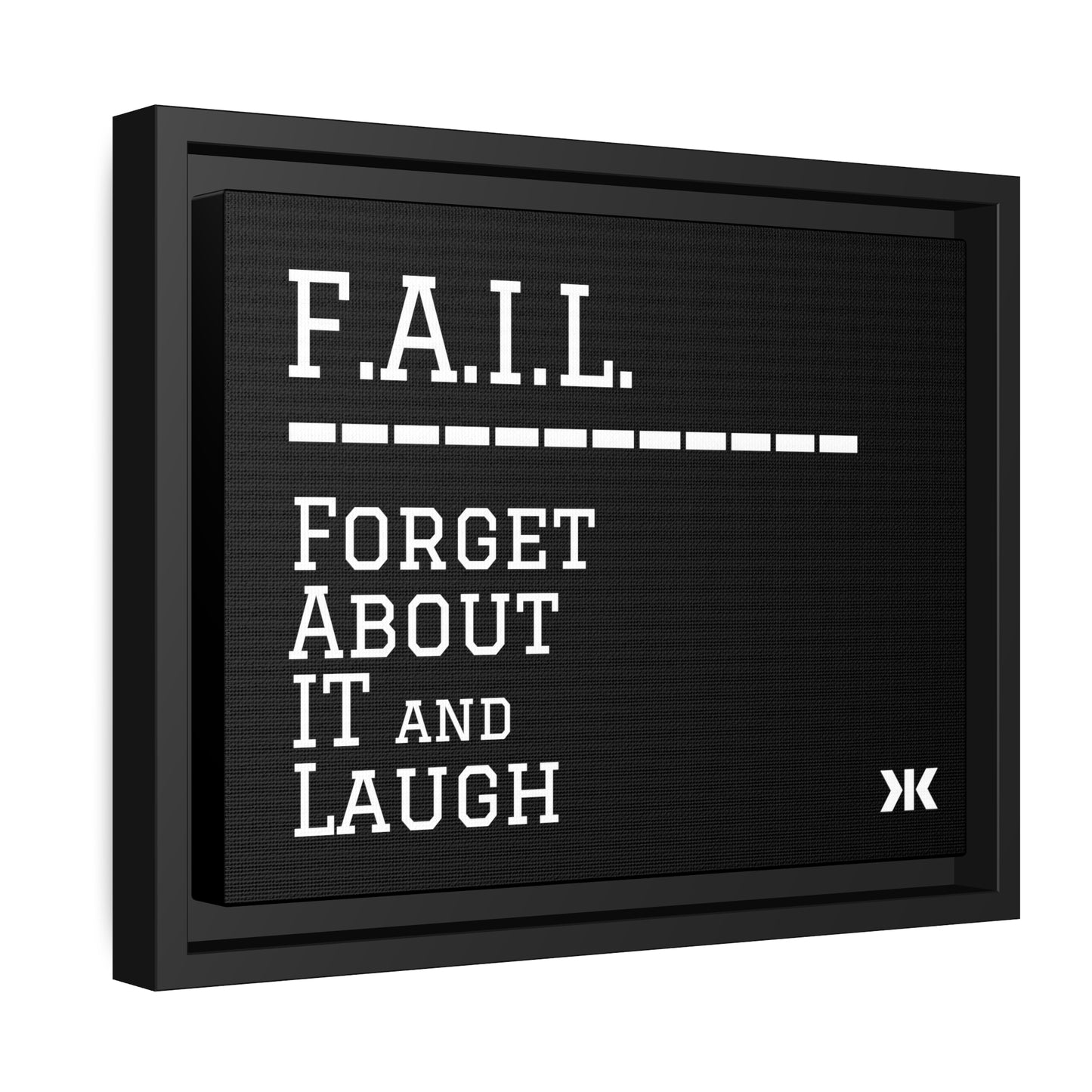 "F.A.I.L. - Forget About It and Laugh" Wall Art