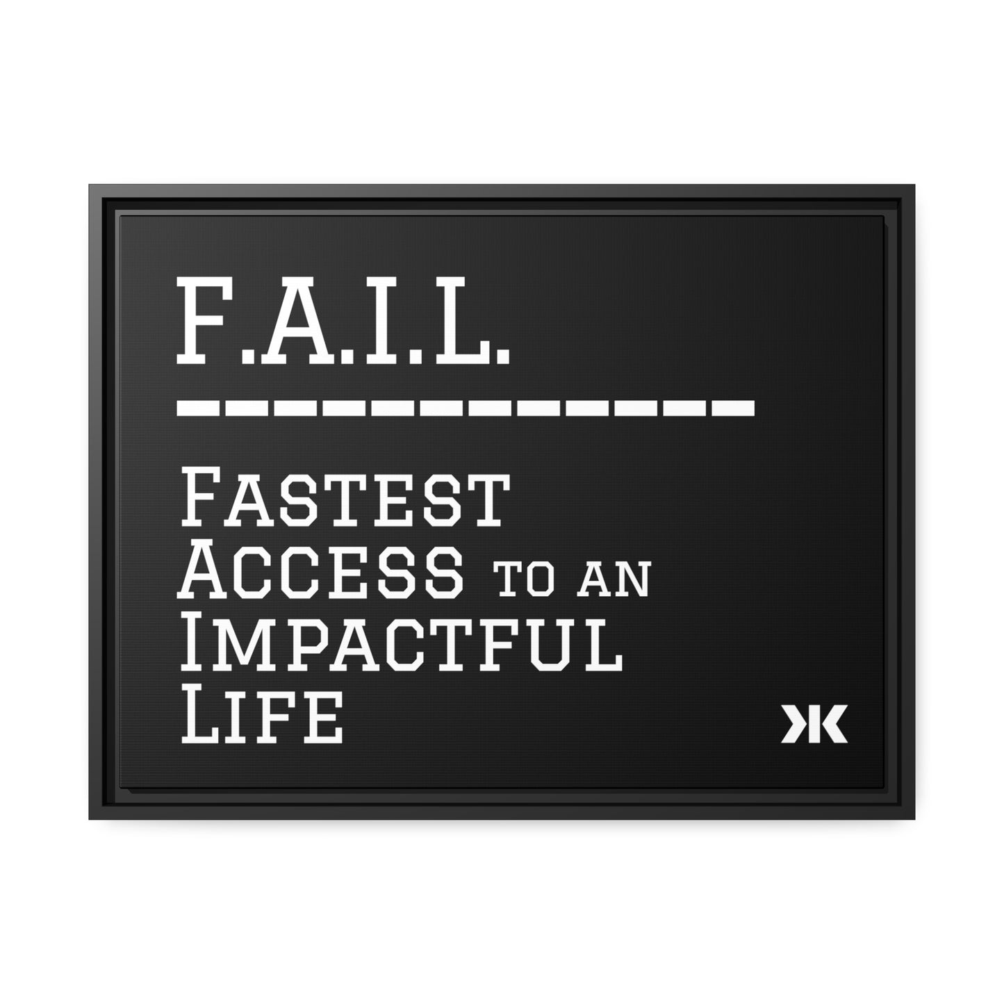 "F.A.I.L. - Fastest Access to an Impactful Life" Wall Art