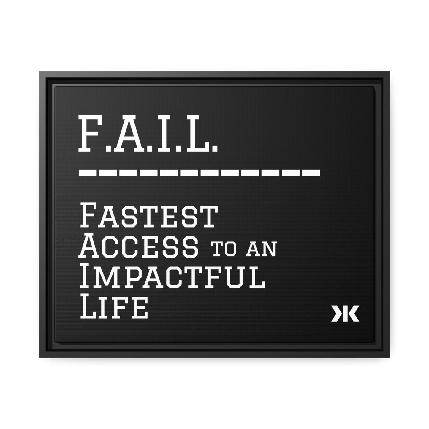 "F.A.I.L. - Fastest Access to an Impactful Life" Wall Art