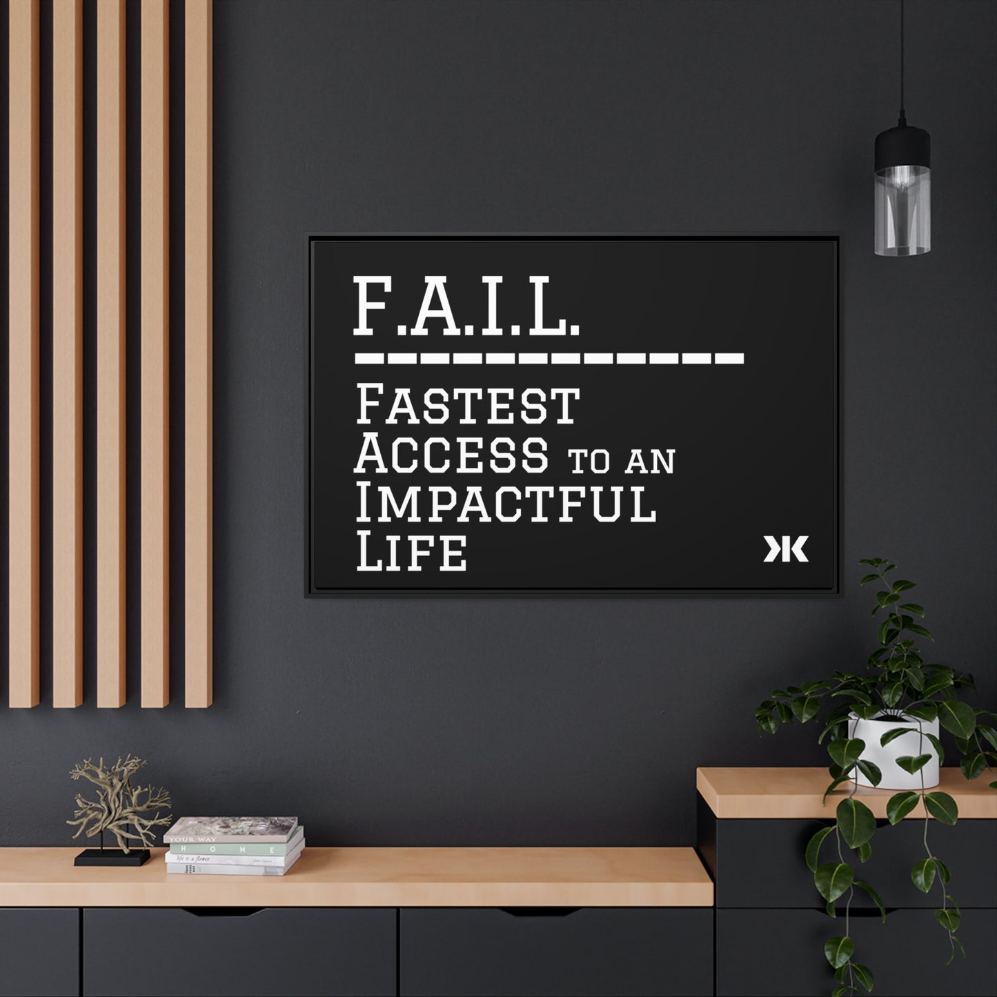 "F.A.I.L. - Fastest Access to an Impactful Life" Wall Art