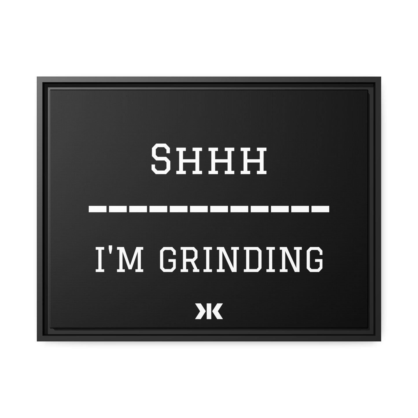 "SHHH: I'M GRINDING" Wall Art