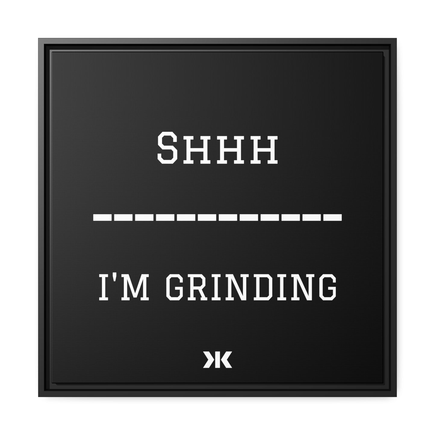 "SHHH: I'M GRINDING" Wall Art