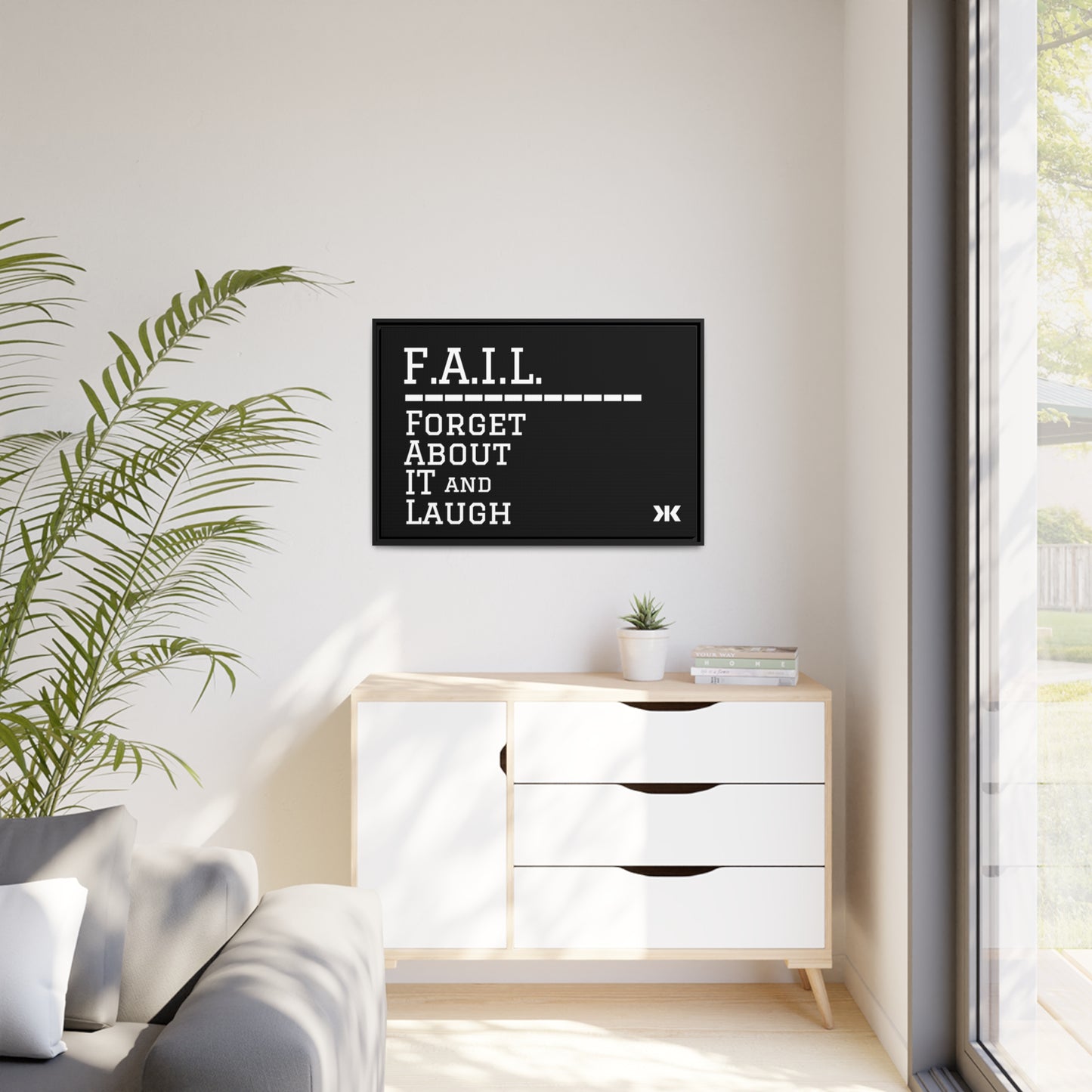 "F.A.I.L. - Forget About It and Laugh" Wall Art