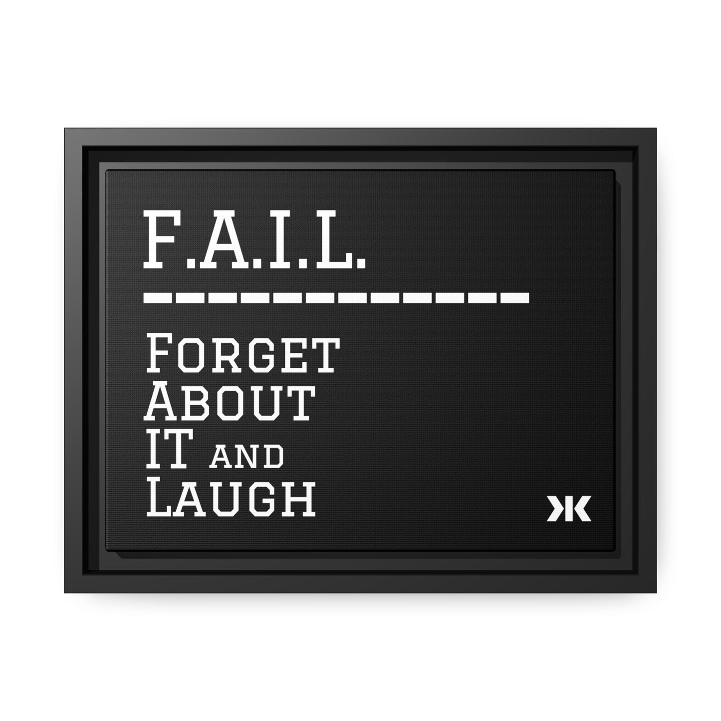 "F.A.I.L. - Forget About It and Laugh" Wall Art