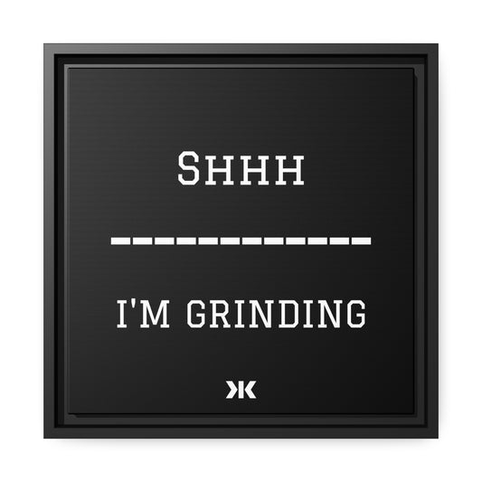 "SHHH: I'M GRINDING" Wall Art