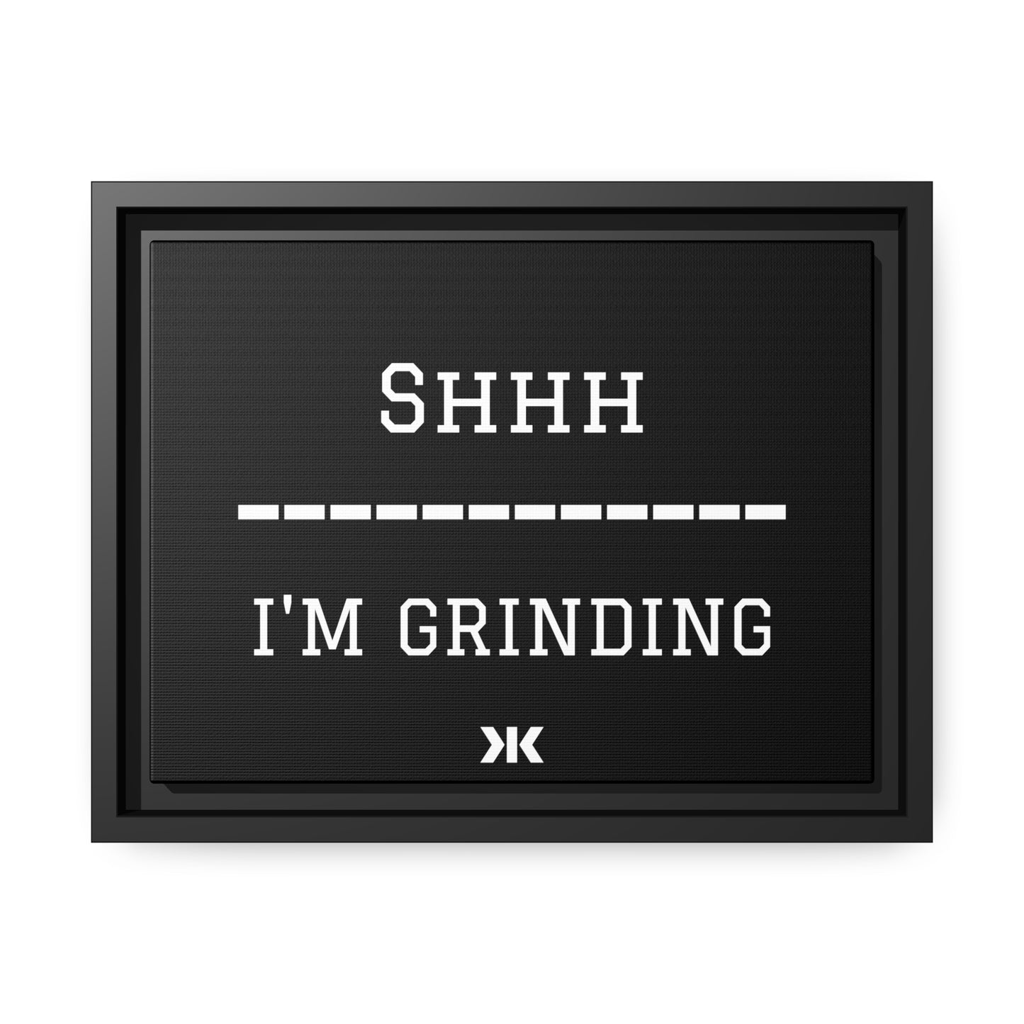 "SHHH: I'M GRINDING" Wall Art