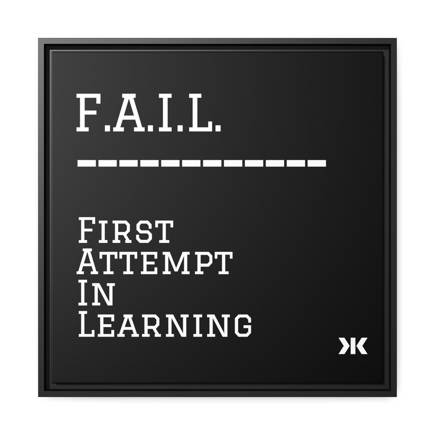 "F.A.I.L. - First Attempt In Learning" Wall Art