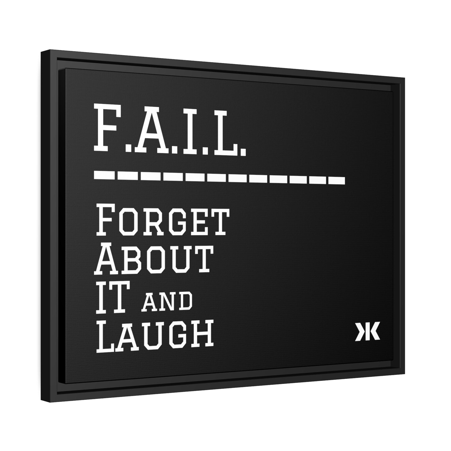 "F.A.I.L. - Forget About It and Laugh" Wall Art