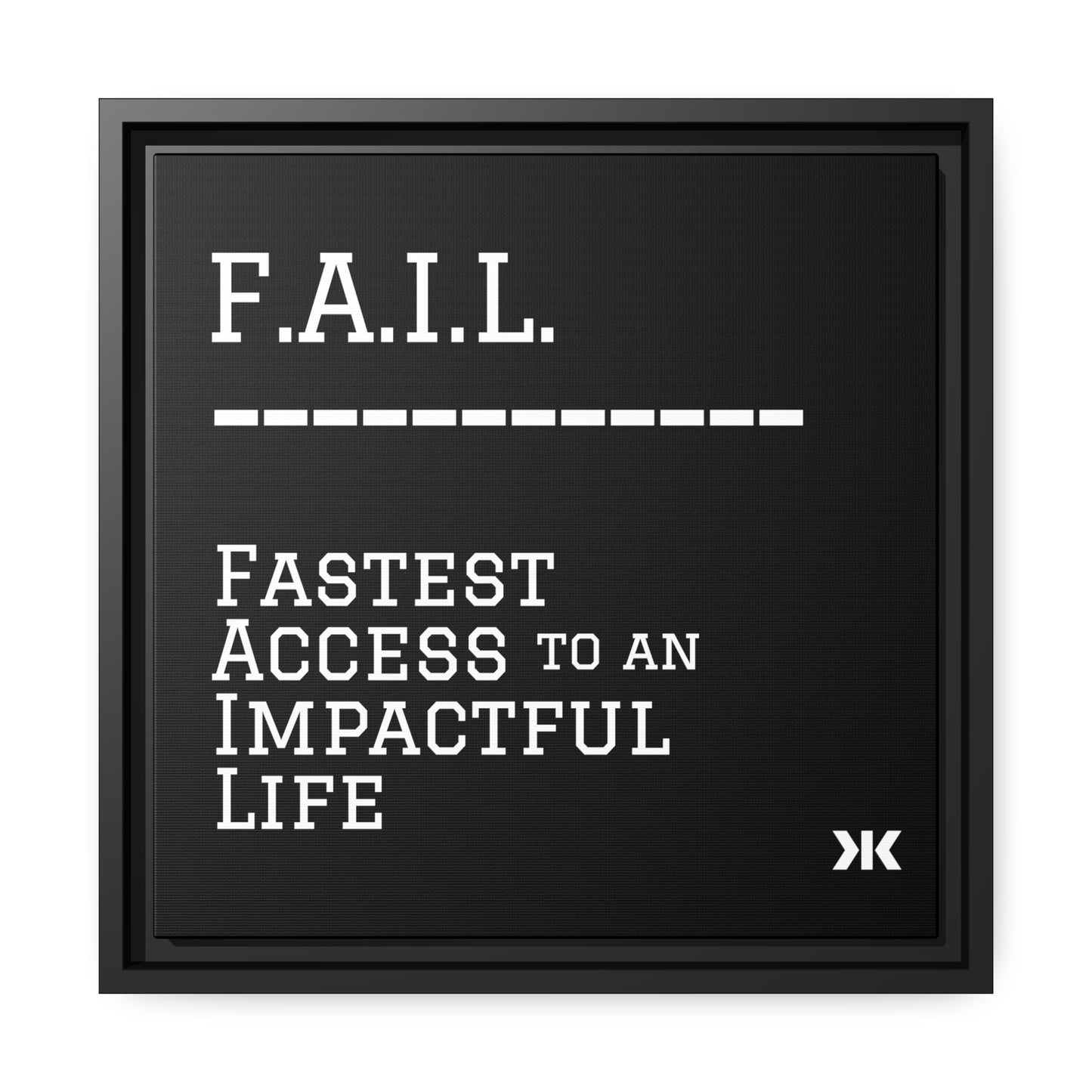 "F.A.I.L. - Fastest Access to an Impactful Life" Wall Art