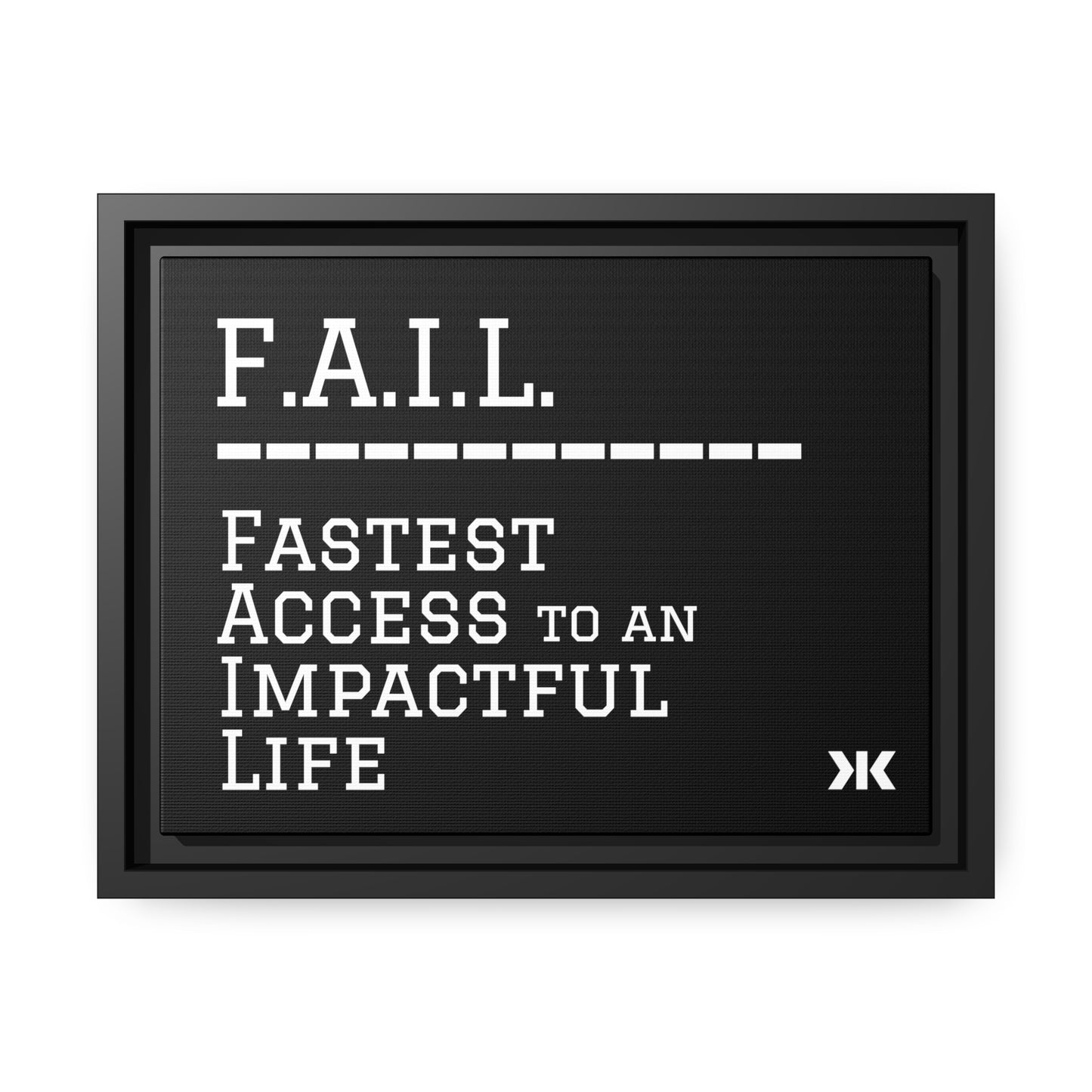 "F.A.I.L. - Fastest Access to an Impactful Life" Wall Art