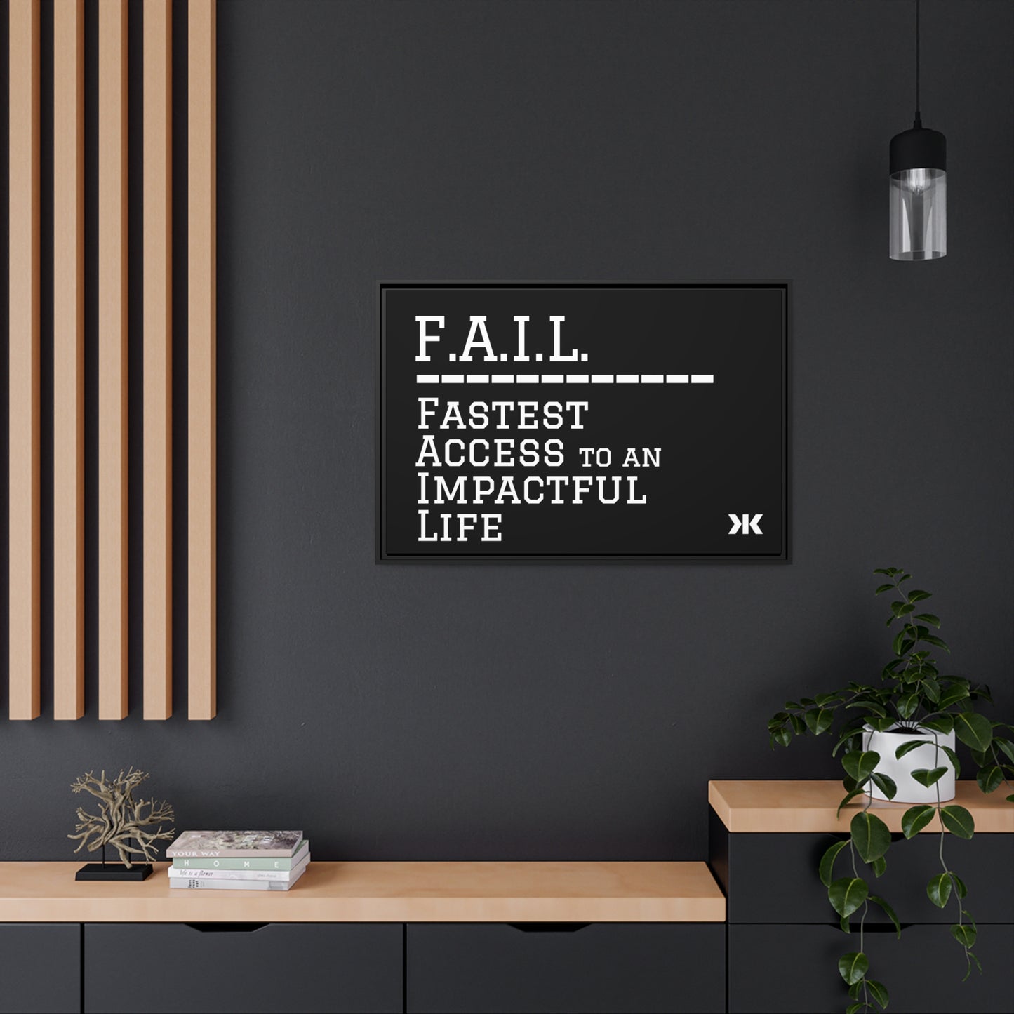 "F.A.I.L. - Fastest Access to an Impactful Life" Wall Art