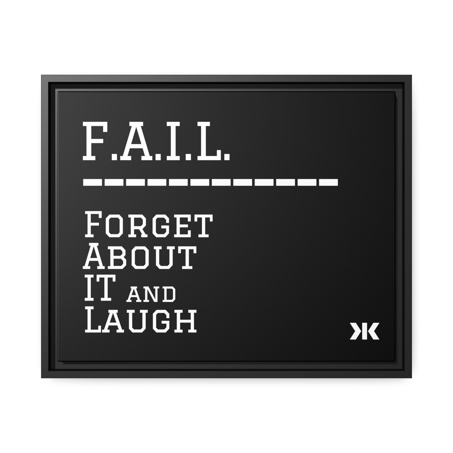 "F.A.I.L. - Forget About It and Laugh" Wall Art