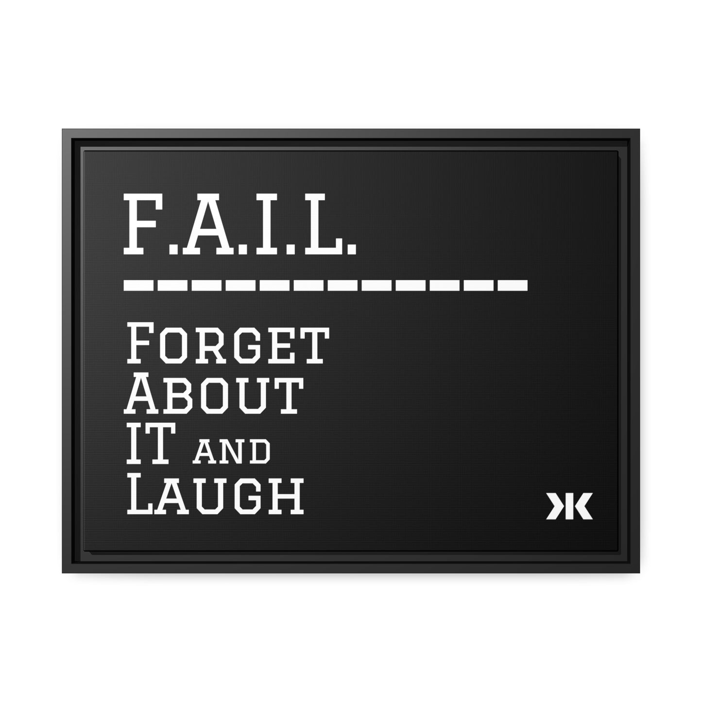 "F.A.I.L. - Forget About It and Laugh" Wall Art