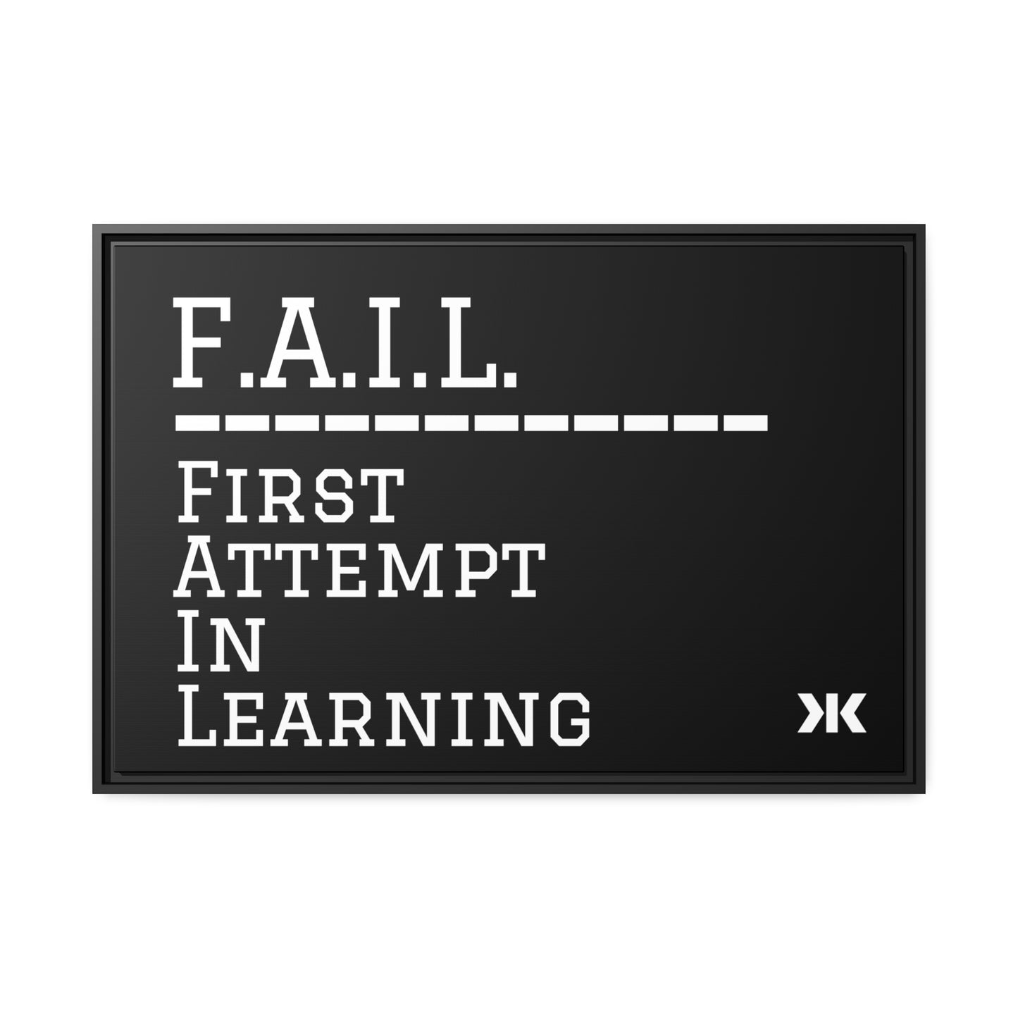 "F.A.I.L. - First Attempt In Learning" Wall Art