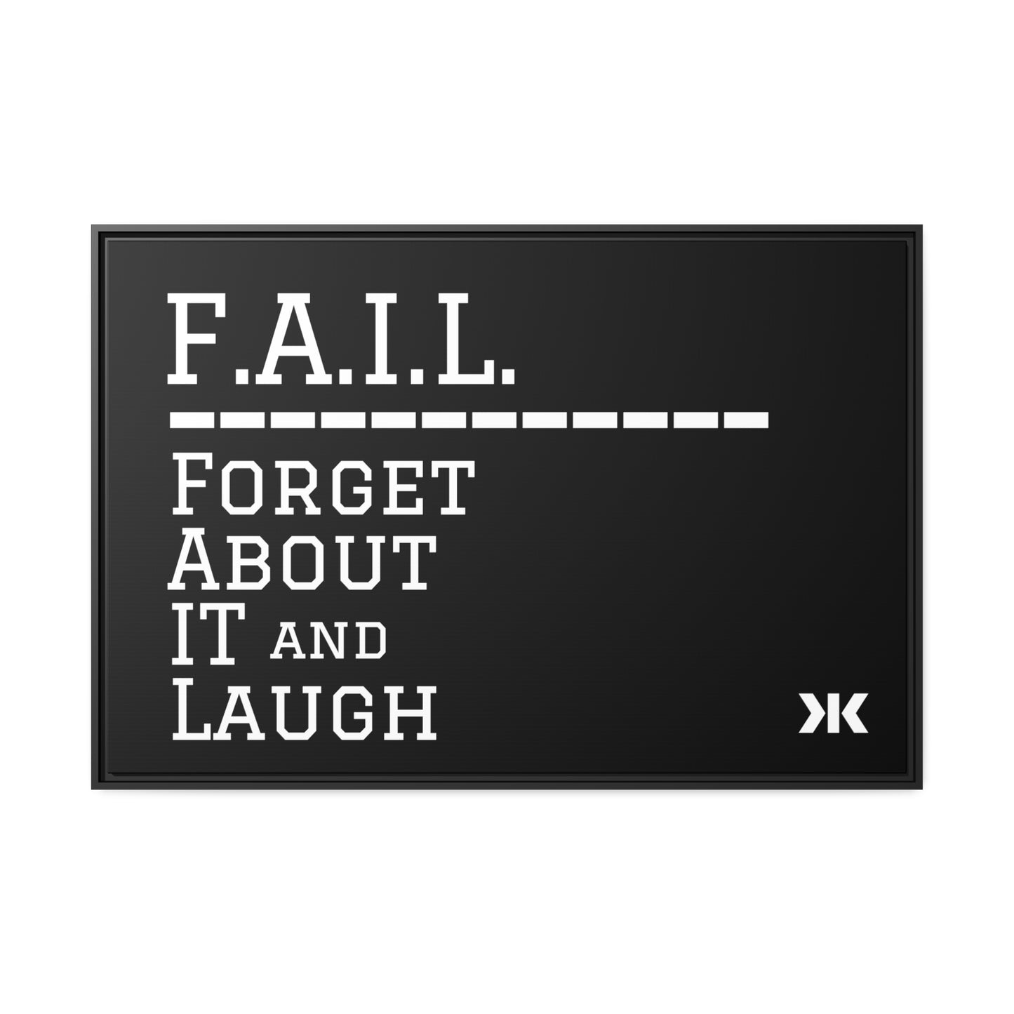 "F.A.I.L. - Forget About It and Laugh" Wall Art