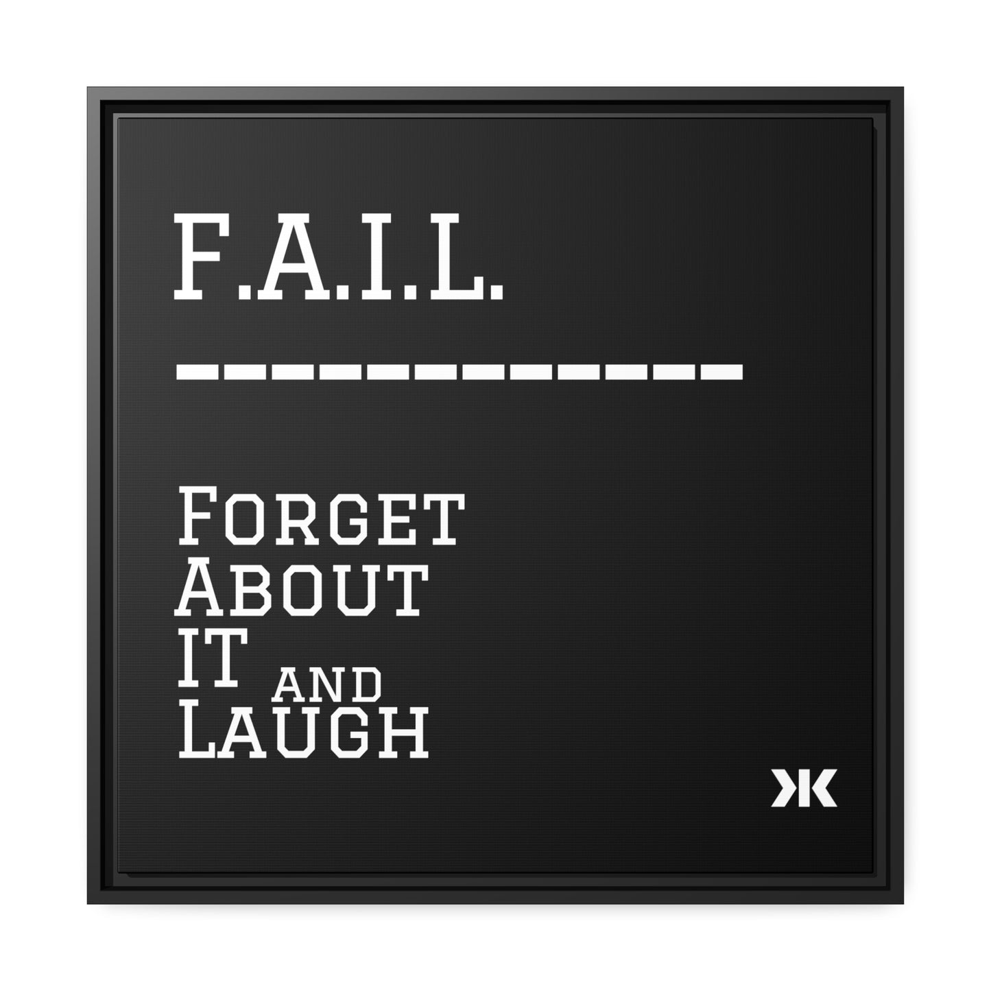 "F.A.I.L. - Forget About It and Laugh" Wall Art