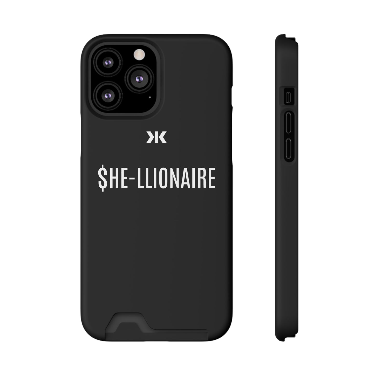 "SHE-LLIONAIRE" Phone Case With Card Holder