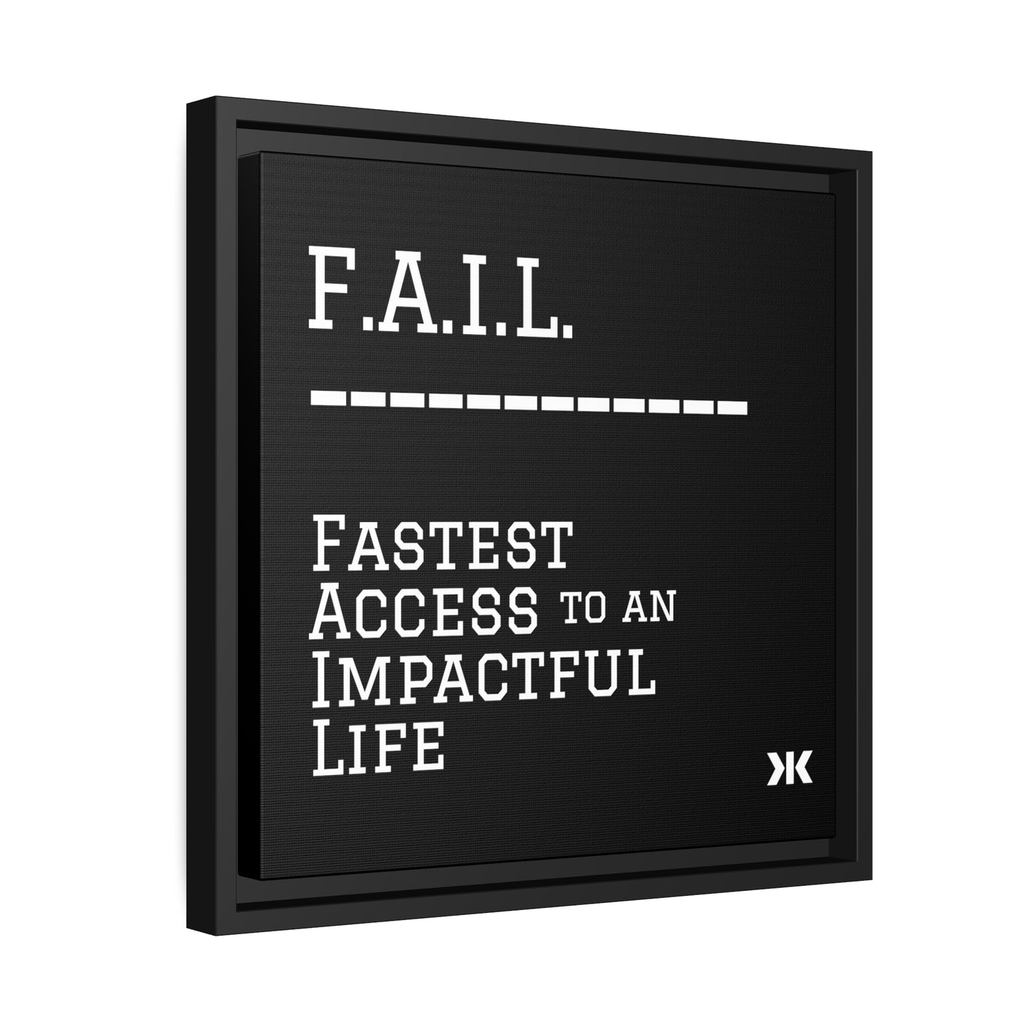 "F.A.I.L. - Fastest Access to an Impactful Life" Wall Art