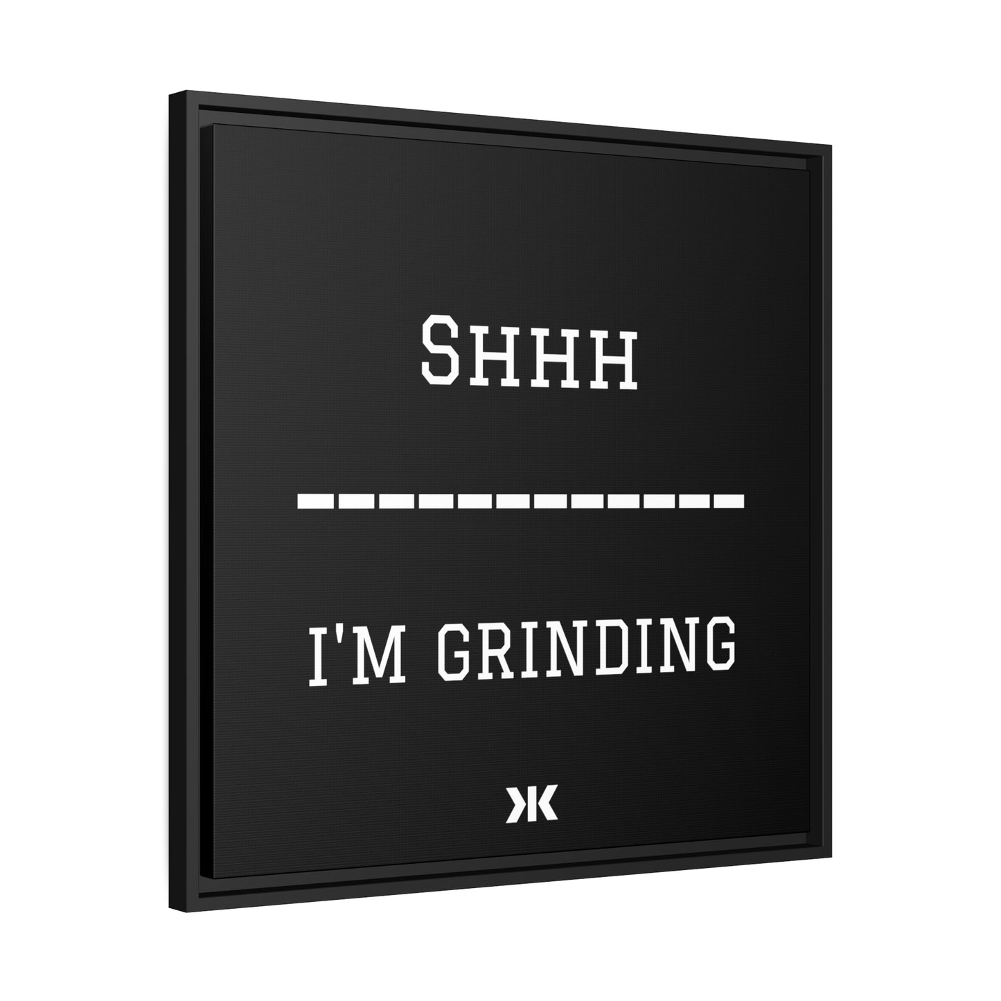 "SHHH: I'M GRINDING" Wall Art