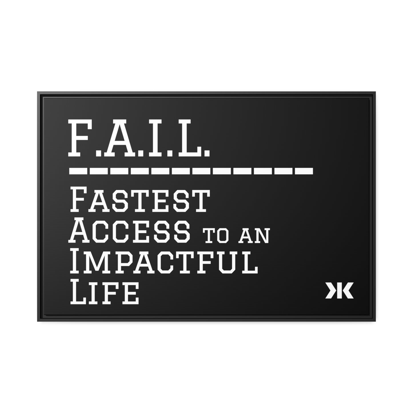 "F.A.I.L. - Fastest Access to an Impactful Life" Wall Art