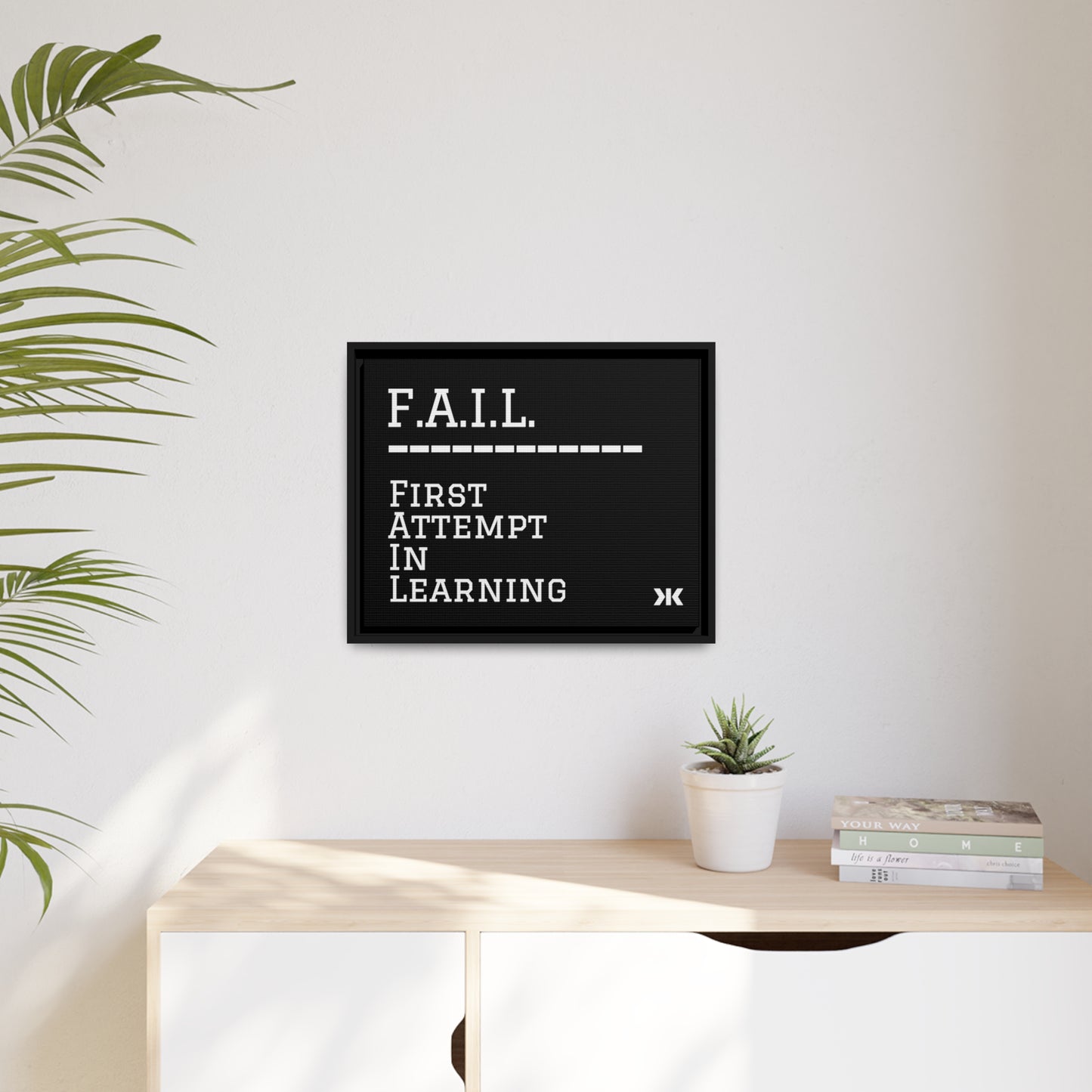 "F.A.I.L. - First Attempt In Learning" Wall Art